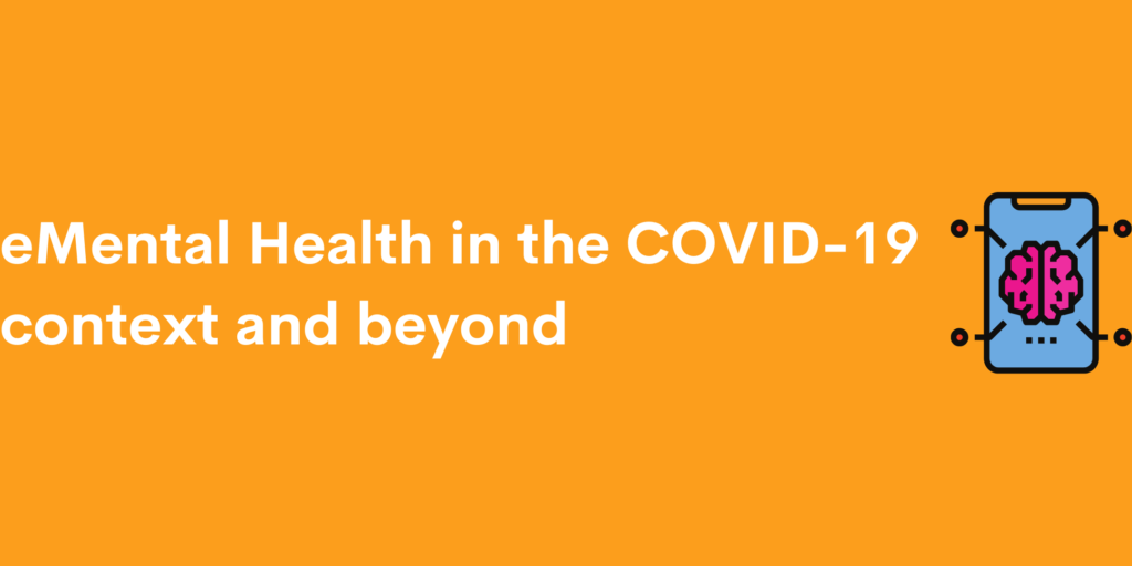 Graphic on orange background with white text reading "eMental Health in the COVID-19 context and beyond" with small icon of a phone.