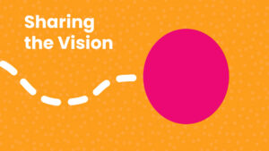 Sharing the Vision